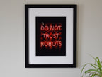 Do Not Trust Robots Print: Neon Sci-Fi Photo